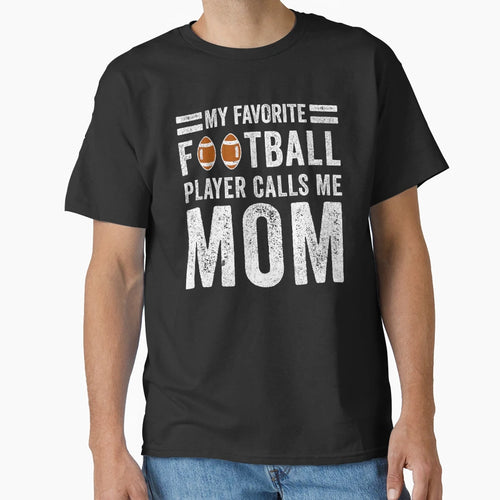 My Favorite Football Player Calls Me Mom T-Shirt - Graphic Print for Adults - T-Shirt, Sweatshirt, Hoodie