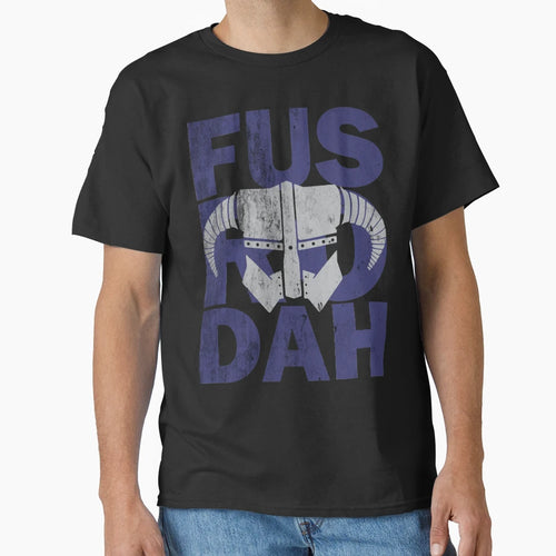 Fus Ro Dah T-Shirt - Unique Graphic Men Women - T-Shirt, Sweatshirt, Hoodie