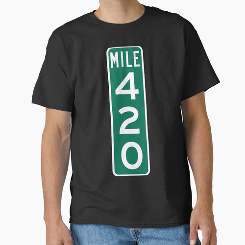 420 Mile Marker T-Shirt - Unique Graphic Men Women - T-Shirt, Sweatshirt, Hoodie