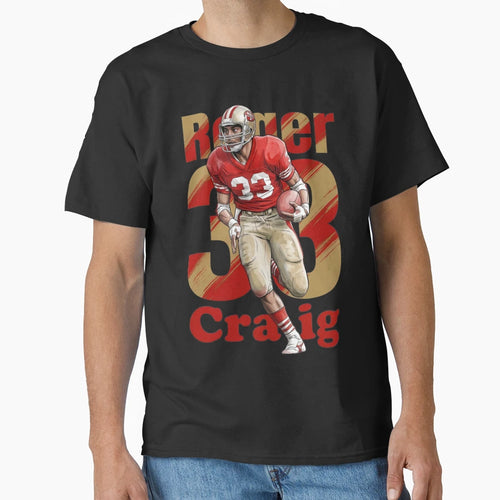 Roger Craig 33 San Francisco T-Shirt - Streetwear Style for Adults - T-Shirt, Sweatshirt, Hoodie