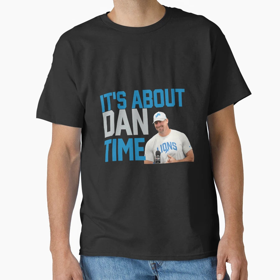 Detroit Football Its About Dan Time T-Shirt - Streetwear Style Men Women - T-Shirt, Sweatshirt, Hoodie