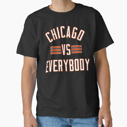 Chicago Vs Everybody T-Shirt - Aesthetic Graphic Men Women - T-Shirt, Sweatshirt, Hoodie