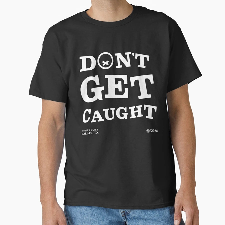 Quiet Club Racing Dont Get Caught T-Shirt - Fun Novelty Design Unisex - T-Shirt, Sweatshirt, Hoodie