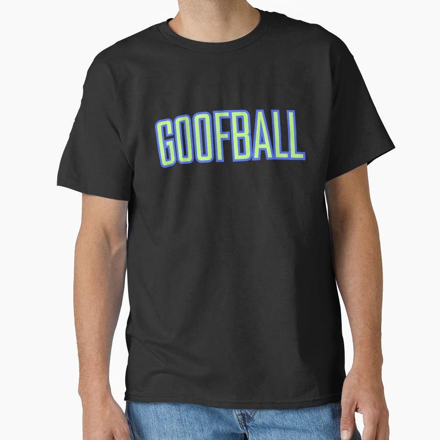 Goofball T-Shirt - Casual Everyday Wear for Adults - T-Shirt, Sweatshirt, Hoodie