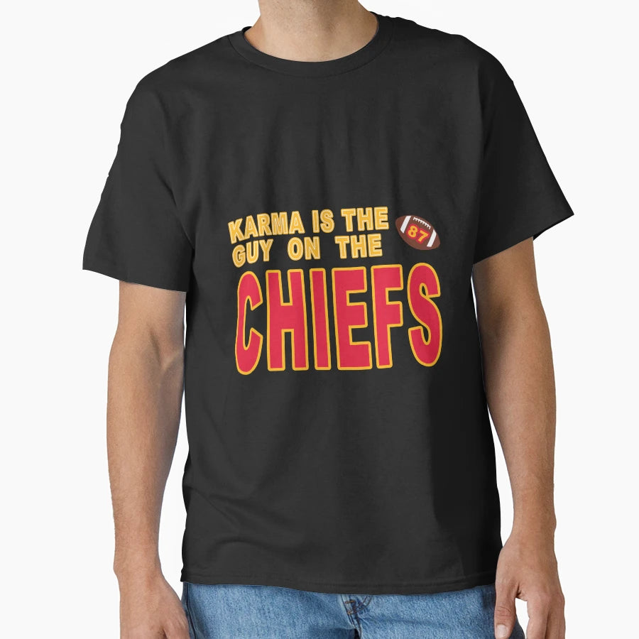 Karma Is Guy Chiefs T-Shirt - Casual Everyday Wear Unisex - T-Shirt, Sweatshirt, Hoodie