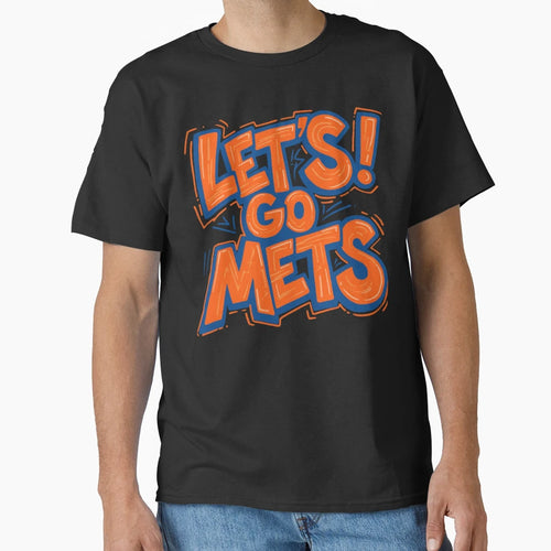 Lets Go Mets T-Shirt - Aesthetic Graphic Men Women - T-Shirt, Sweatshirt, Hoodie