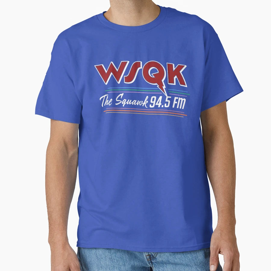 Wsqk Squawk 94 5 Fm T-Shirt - Graphic Print Unisex - T-Shirt, Sweatshirt, Hoodie