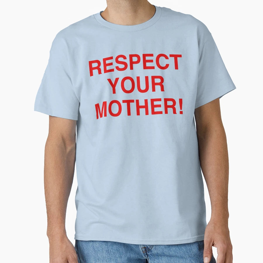 Respect Your Mother Harry Styles T-Shirt - Fun Novelty Design for Adults - T-Shirt, Sweatshirt, Hoodie
