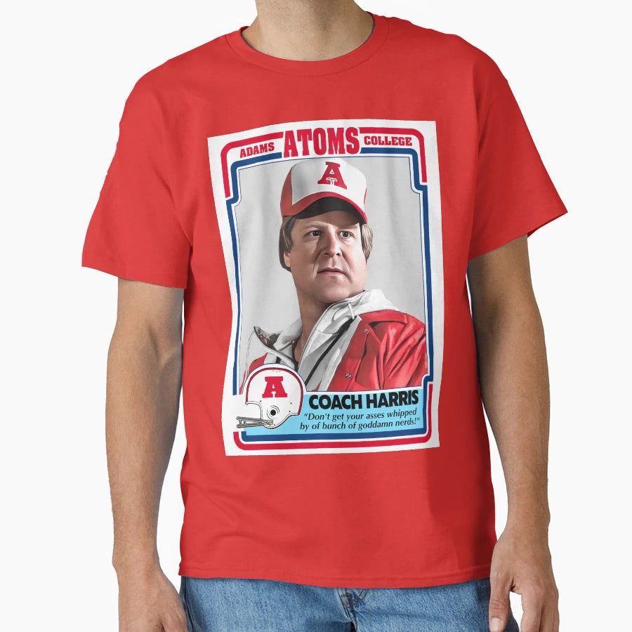 Revenge Nerds Coach Harris T-Shirt - Fun Novelty Design Men Women - T-Shirt, Sweatshirt, Hoodie