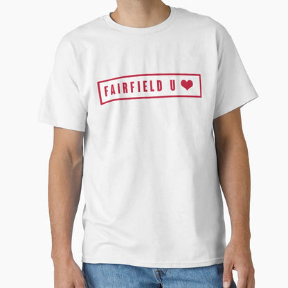 Fairfield University T-Shirt - Trendy Graphic Unisex - T-Shirt, Sweatshirt, Hoodie
