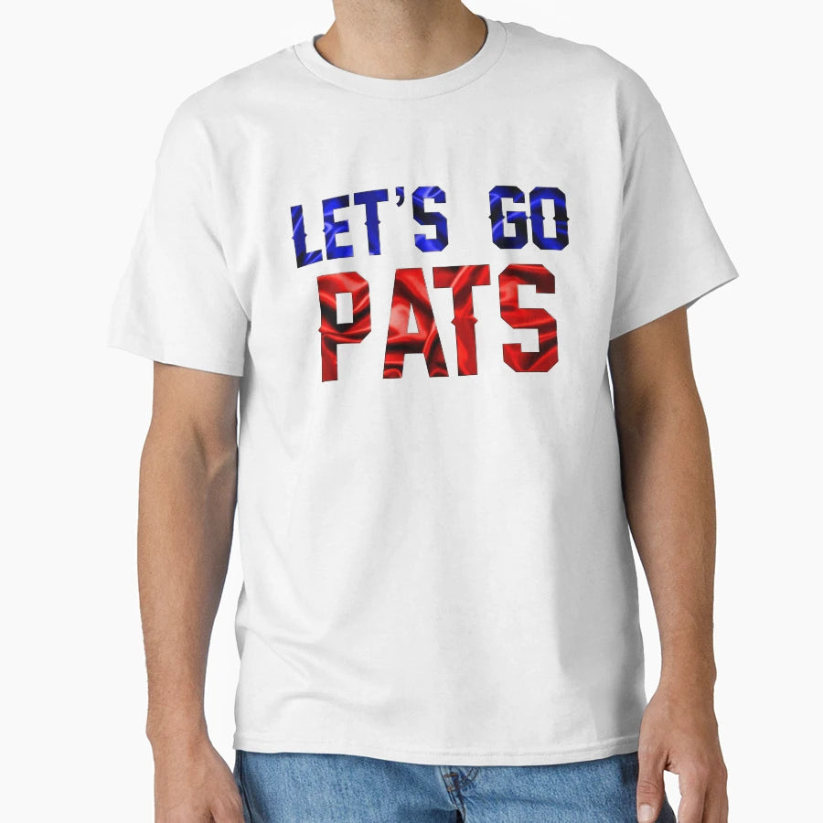 Lets Go Pats T-Shirt - Custom Art Print Unisex - T-Shirt, Sweatshirt, Hoodie