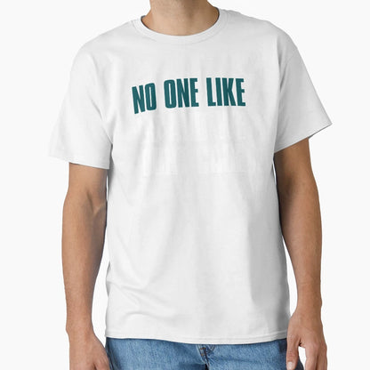 No One Like Us And We Dont Care T-Shirt - Novelty Apparel for Adults - T-Shirt, Sweatshirt, Hoodie