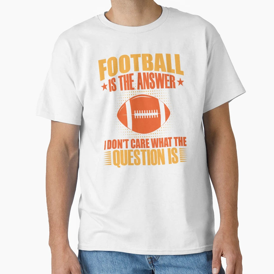 Football Is Answer Funny American T-Shirt - Custom Art Print for Adults - T-Shirt, Sweatshirt, Hoodie