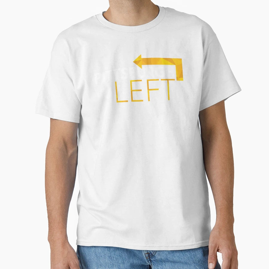 Pittsburgh Left T-Shirt - Fun Novelty Design Men Women - T-Shirt, Sweatshirt, Hoodie