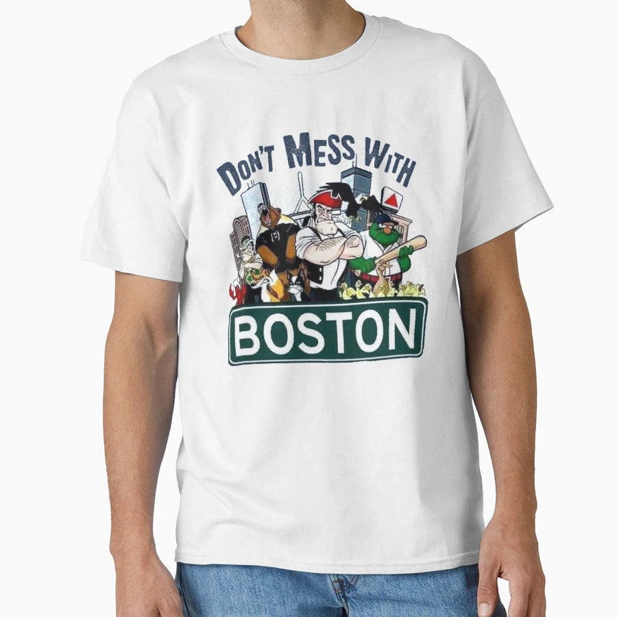 Dont Mess Boston Sports T-Shirt - Novelty Apparel for Adults - T-Shirt, Sweatshirt, Hoodie