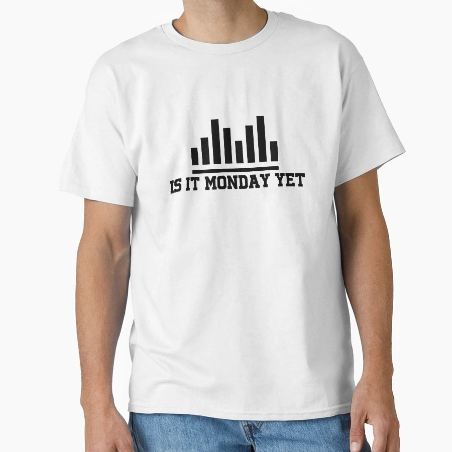 Is It Monday Yet Investing Forex Trading T-Shirt - Graphic Print for Adults - T-Shirt, Sweatshirt, Hoodie