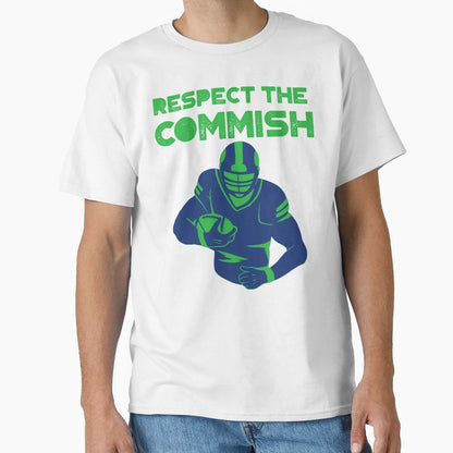 Respect Commish T-Shirt - Fun Novelty Design Men Women - T-Shirt, Sweatshirt, Hoodie
