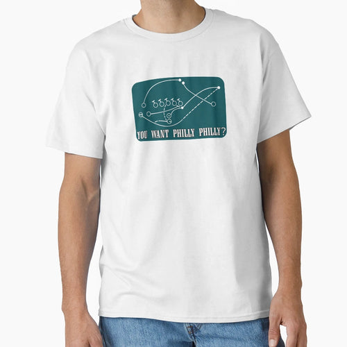 You Want Philly Philly T-Shirt - Custom Art Print Unisex - T-Shirt, Sweatshirt, Hoodie