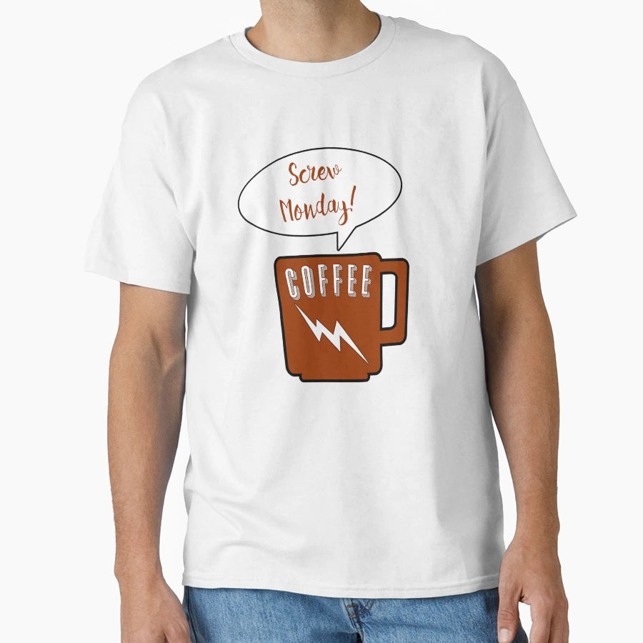 Screw Monday Coffee T-Shirt - Minimalist Print for Adults - T-Shirt, Sweatshirt, Hoodie