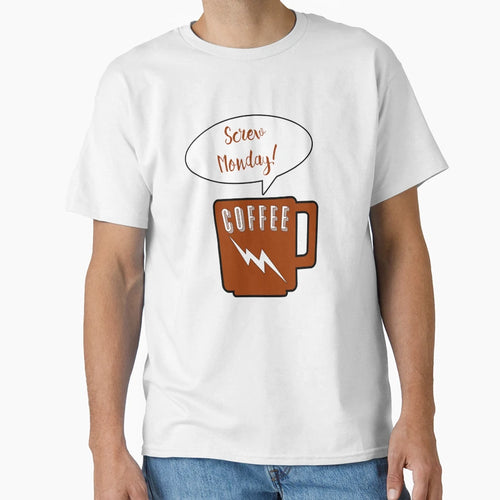 Screw Monday Coffee T-Shirt - Minimalist Print for Adults - T-Shirt, Sweatshirt, Hoodie