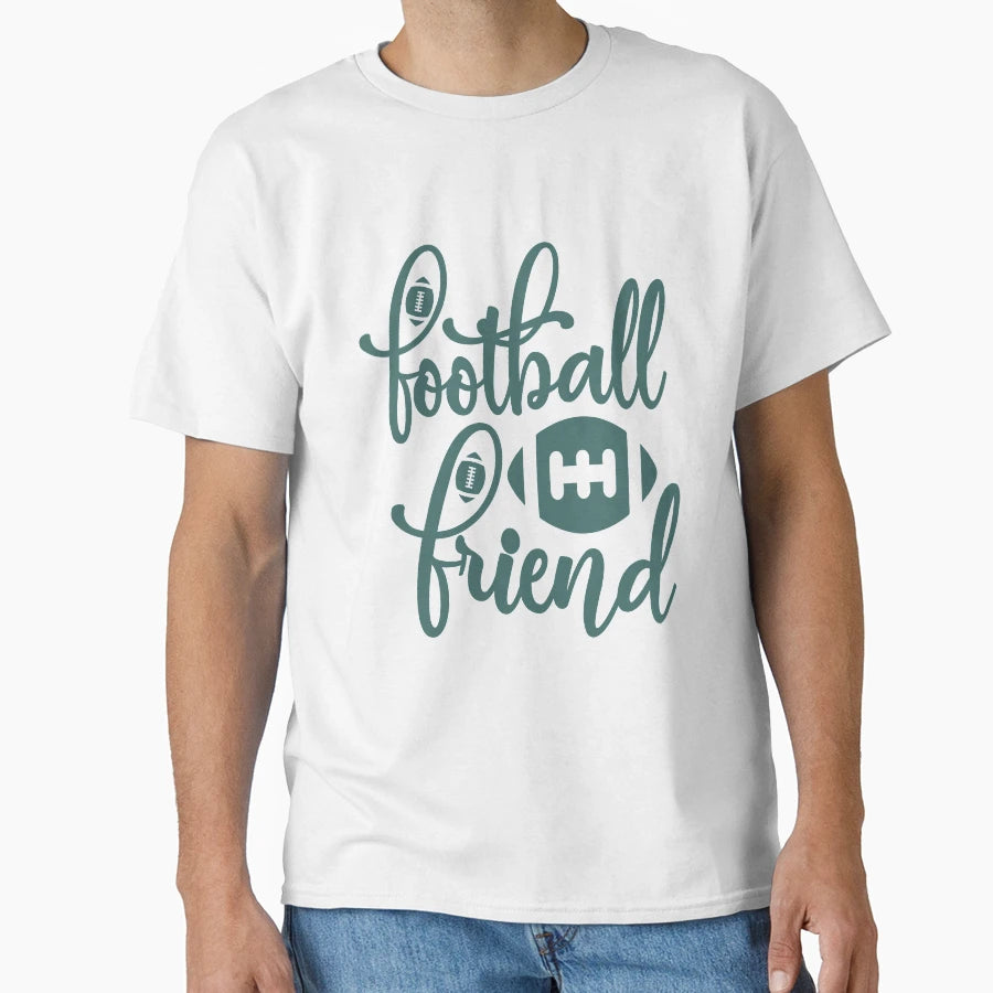 Football Friend Funny Football Lovers T-Shirt - Unique Graphic for Adults - T-Shirt, Sweatshirt, Hoodie