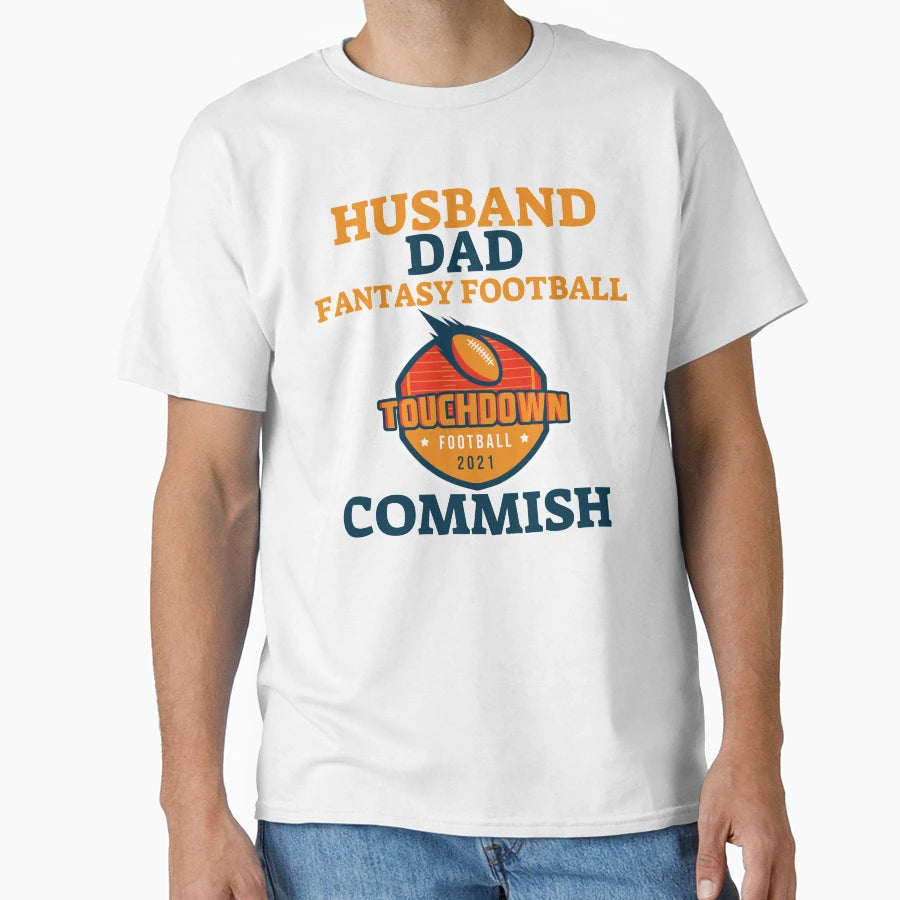 Husband Dad Fantasy Football Commish T-Shirt - Custom Art Print Men Women - T-Shirt, Sweatshirt, Hoodie