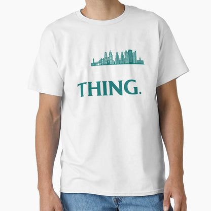 Its Philly Thing Its Philadelphia T-Shirt - Novelty Apparel Men Women - T-Shirt, Sweatshirt, Hoodie