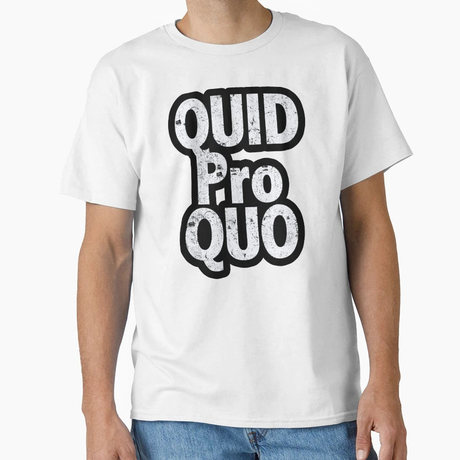 Quid Pro Quo T-Shirt - Trendy Graphic Men Women - T-Shirt, Sweatshirt, Hoodie