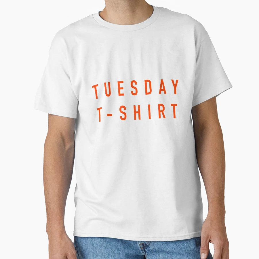 Tuesday T-Shirt - Novelty Apparel for Adults - T-Shirt, Sweatshirt, Hoodie
