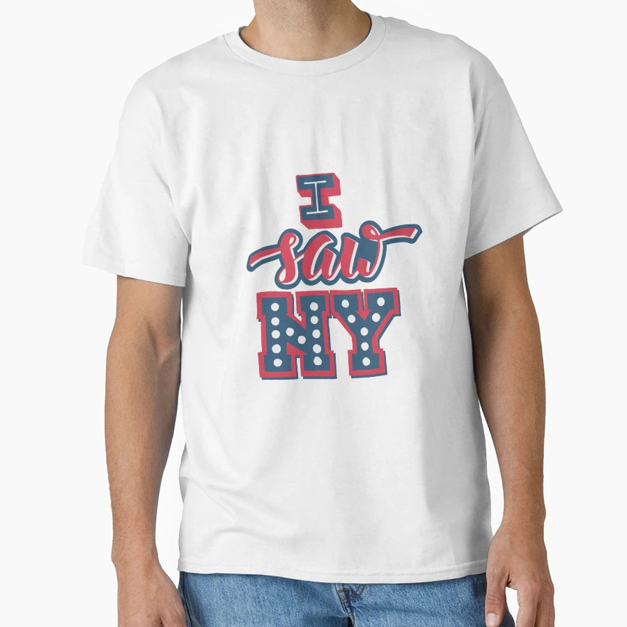 I Saw New York T-Shirt - Fun Novelty Design Men Women - T-Shirt, Sweatshirt, Hoodie