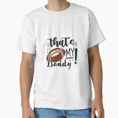 Thats My Daddy T-Shirt - Aesthetic Graphic Unisex - T-Shirt, Sweatshirt, Hoodie