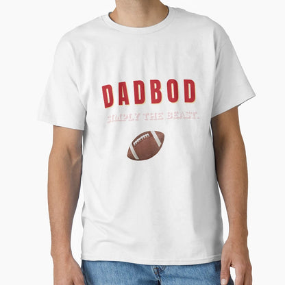 Dadbod Simply Beast T-Shirt - Unique Graphic Unisex - T-Shirt, Sweatshirt, Hoodie