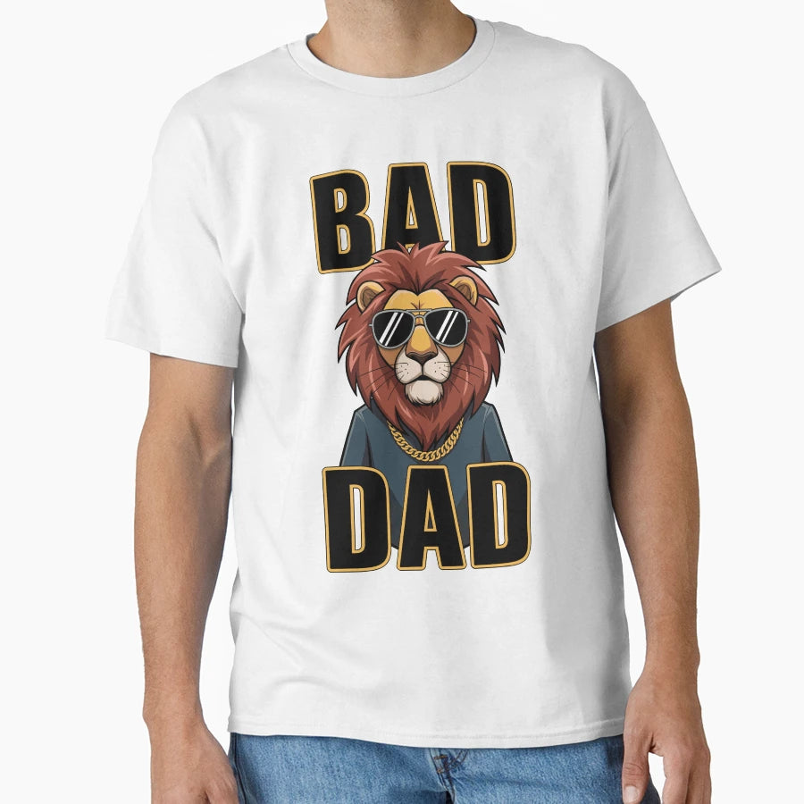 Bad Dad Lion Coolest Father Ever T-Shirt - Unique Graphic Men Women - T-Shirt, Sweatshirt, Hoodie
