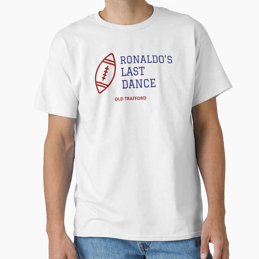 Ronaldo Last Dance T-Shirt - Streetwear Style for Adults - T-Shirt, Sweatshirt, Hoodie