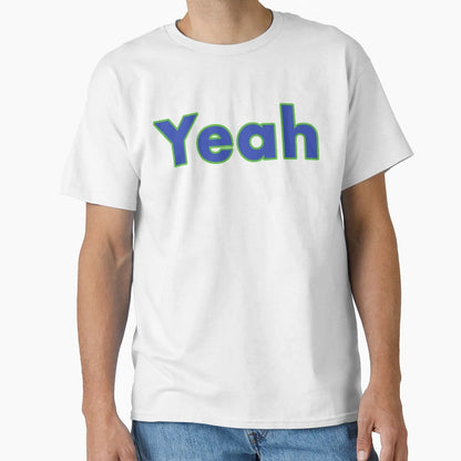 Yeah T-Shirt - Trendy Graphic for Adults - T-Shirt, Sweatshirt, Hoodie