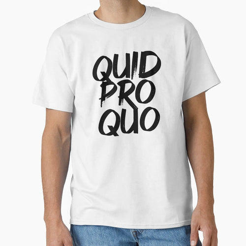 Quid Pro Quo T-Shirt - Unique Graphic for Adults - T-Shirt, Sweatshirt, Hoodie