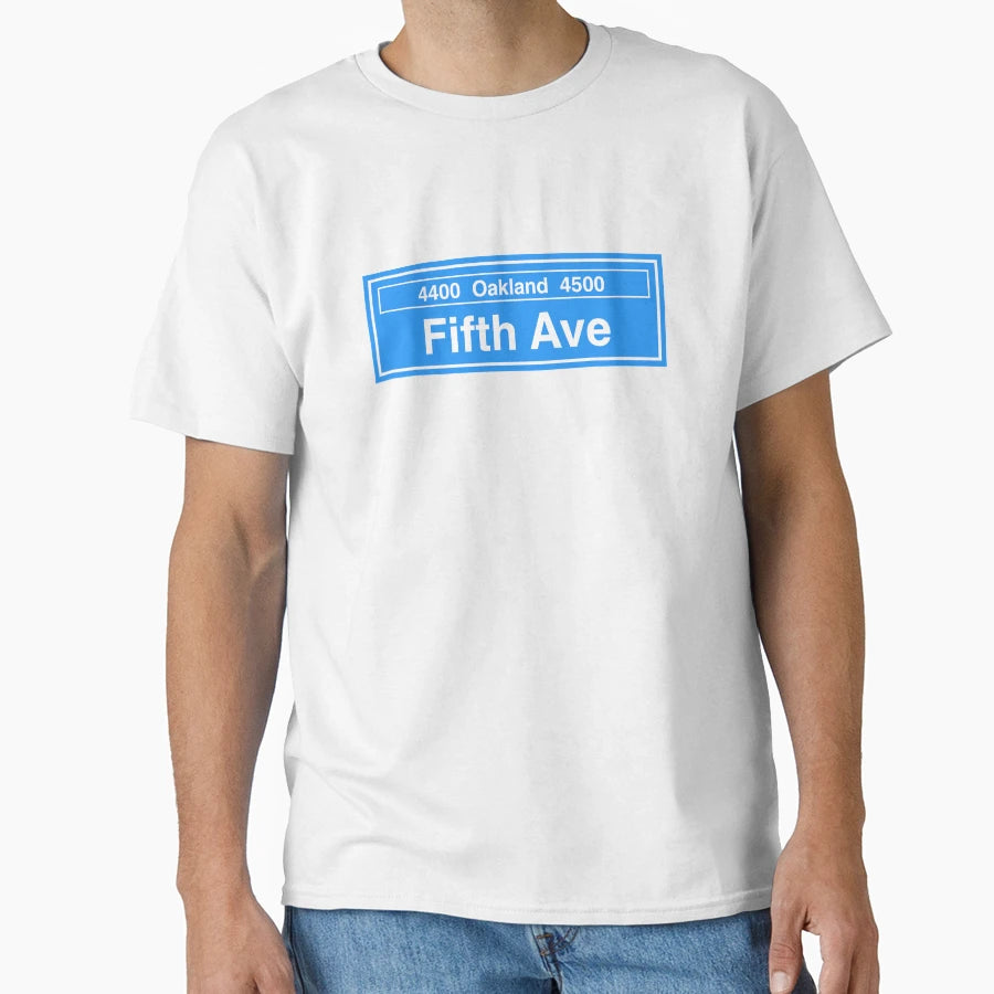 Fifth Ave Oakland Pittsburgh T-Shirt - Casual Everyday Wear Unisex - T-Shirt, Sweatshirt, Hoodie