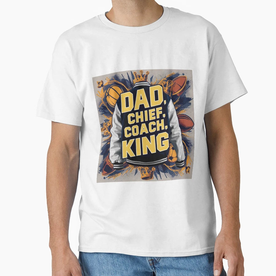 Dad Chief Coach King Collegiate T-Shirt - Custom Art Print Men Women - T-Shirt, Sweatshirt, Hoodie