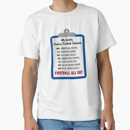 My Weekly Fantasy Football Schedule T-Shirt - Custom Art Print for Adults - T-Shirt, Sweatshirt, Hoodie