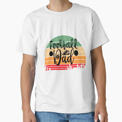 Football Dad Funny Football Lovers T-Shirt - Unique Graphic Unisex - T-Shirt, Sweatshirt, Hoodie