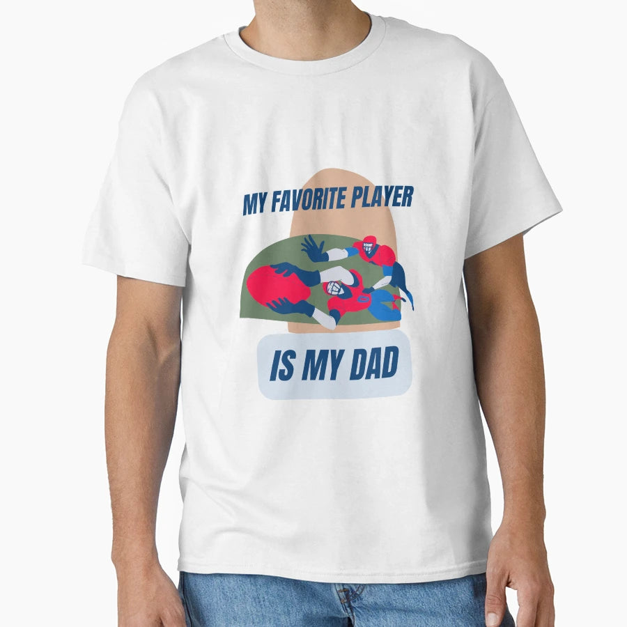 My Favourite Player Is My Dad T-Shirt - Graphic Print Men Women - T-Shirt, Sweatshirt, Hoodie