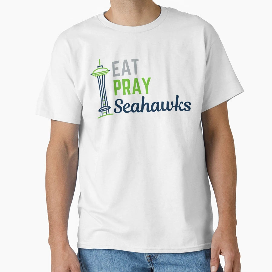 Eat Pray Seahawks T-Shirt - Streetwear Style Unisex - T-Shirt, Sweatshirt, Hoodie