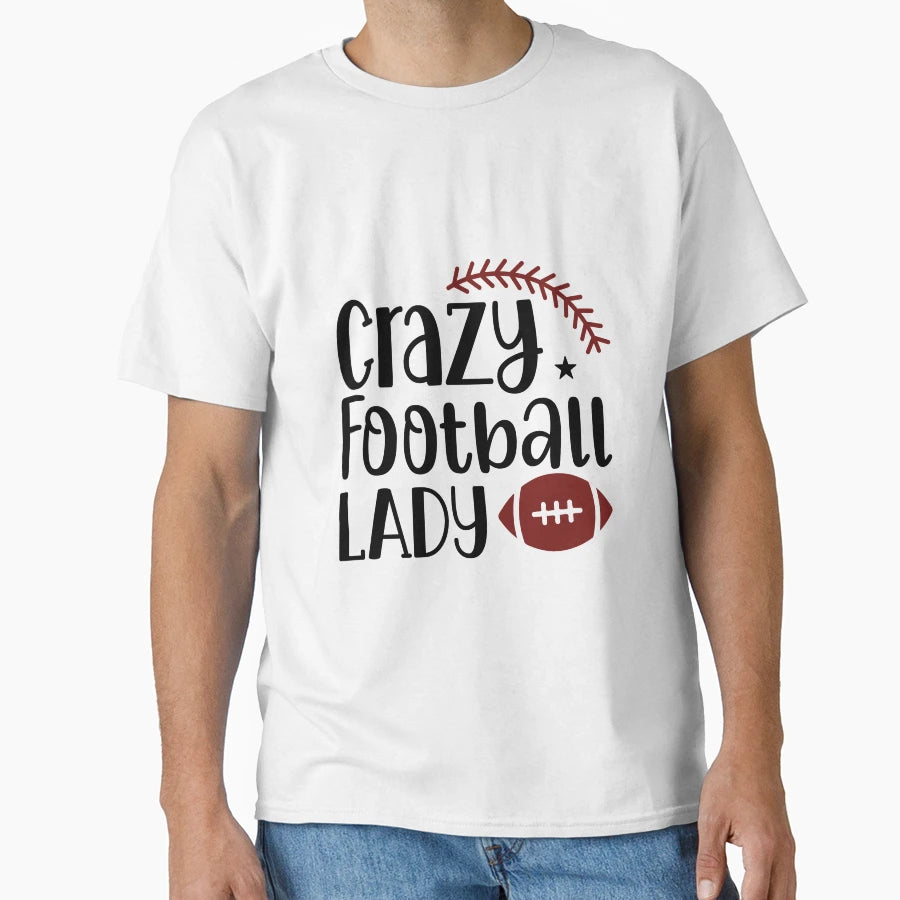 American Football Nfl Lady Crazy T-Shirt - Fun Novelty Design Men Women - T-Shirt, Sweatshirt, Hoodie