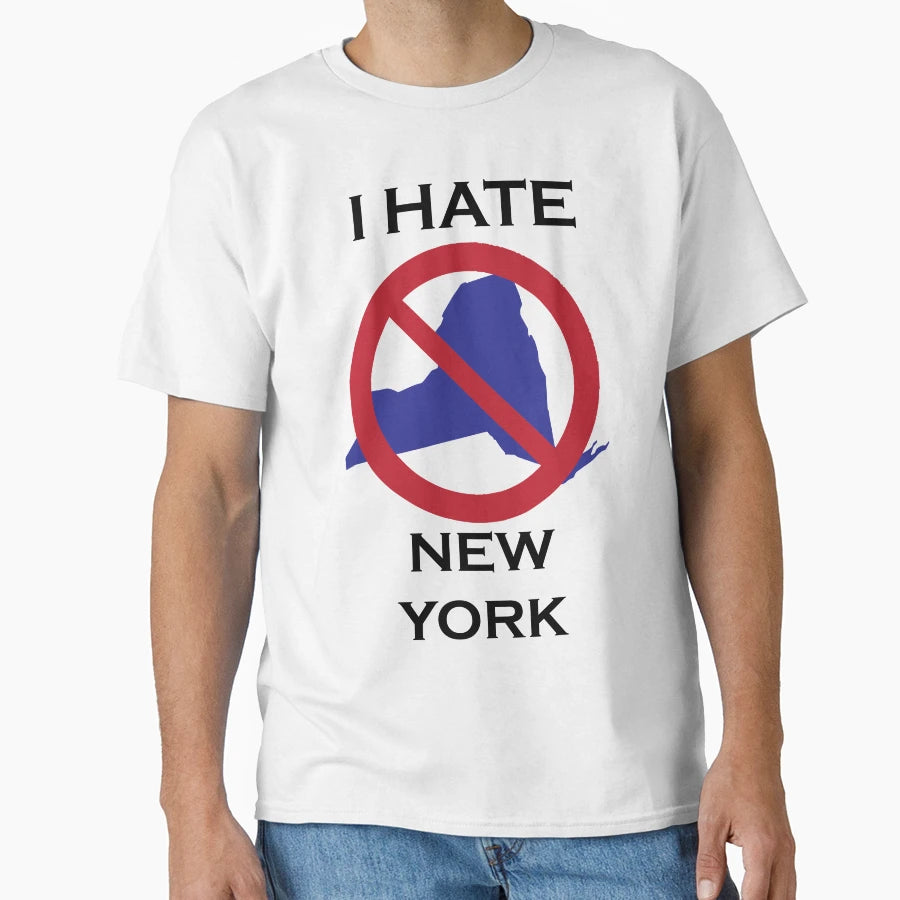 I Hate New York T-Shirt - Unique Graphic Unisex - T-Shirt, Sweatshirt, Hoodie