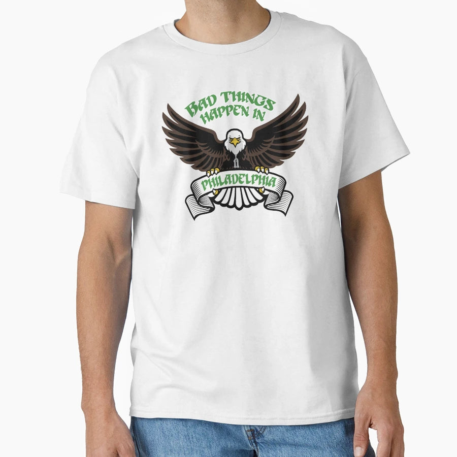 Bad Things Happen Philadelphia T-Shirt - Minimalist Print Unisex - T-Shirt, Sweatshirt, Hoodie