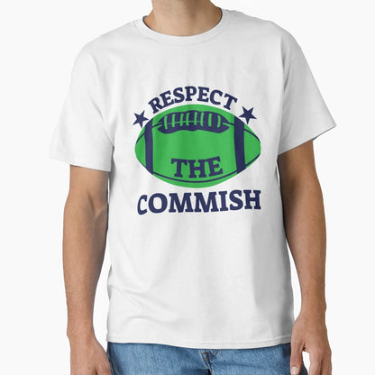 Respect Commish T-Shirt - Novelty Apparel for Adults - T-Shirt, Sweatshirt, Hoodie