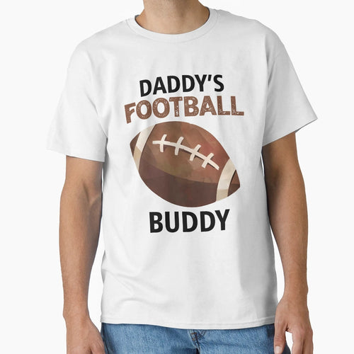 Daddys Football Buddy Sports Fan T-Shirt - Graphic Print Men Women - T-Shirt, Sweatshirt, Hoodie