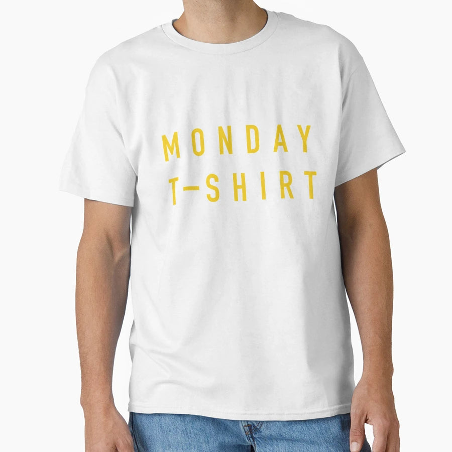 Monday T-Shirt - Fun Novelty Design Men Women - T-Shirt, Sweatshirt, Hoodie