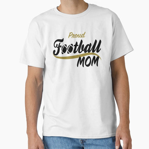 Proud Football Mom T-Shirt - Streetwear Style Men Women - T-Shirt, Sweatshirt, Hoodie