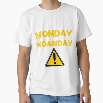 Monday Moaning T-Shirt - Streetwear Style for Adults - T-Shirt, Sweatshirt, Hoodie